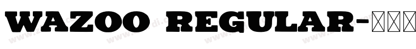 Wazoo Regular字体转换